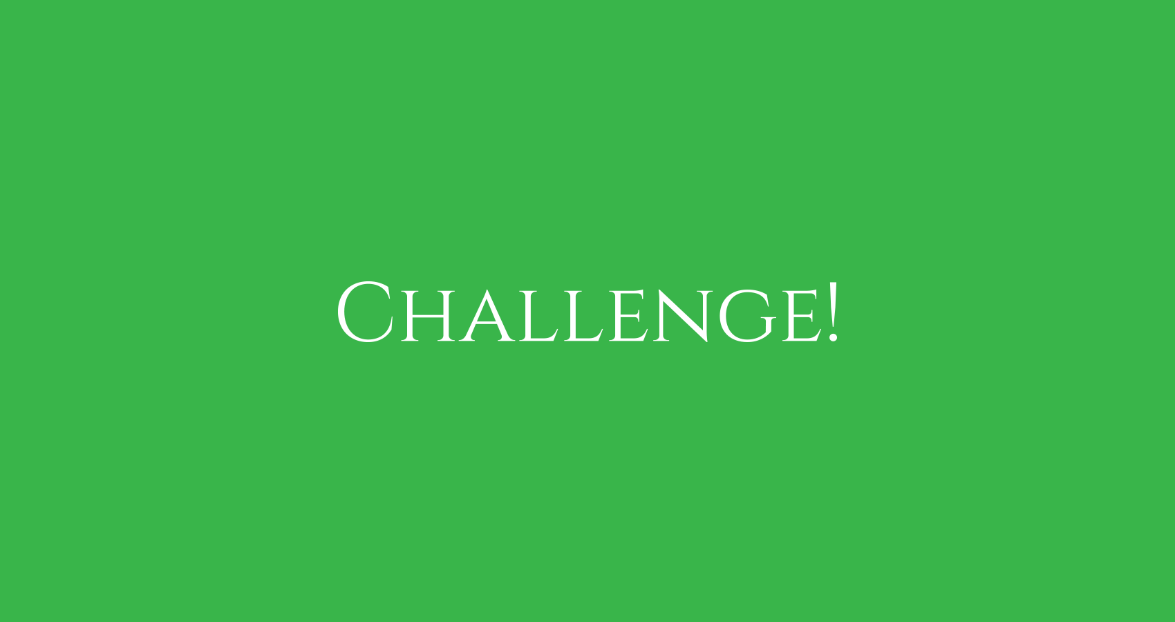 CHALLENGE